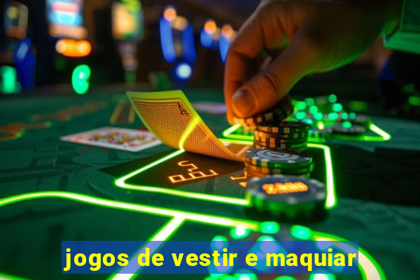 jogos de vestir e maquiar